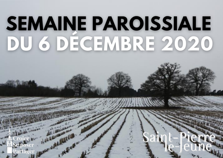 Semaine paroissiale - 6 décembre 2020