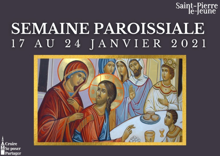 Semaine paroissiale du 17 janvier 2021 Semaine paroissiale du 17 janvier 2021