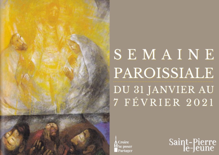 Semaine paroissiale du 31 janvier 2021 Semaine paroissiale du 31 janvier 2021
