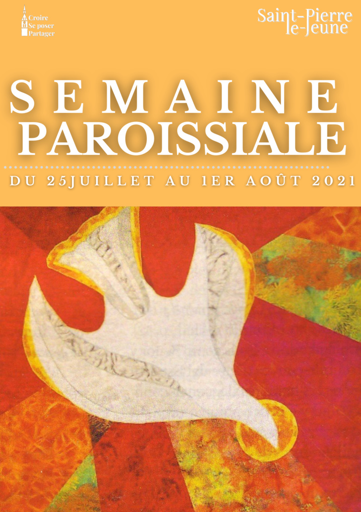 Semaine paroissiale - 25 juillet 2021 Semaine paroissiale - 25 juillet 2021