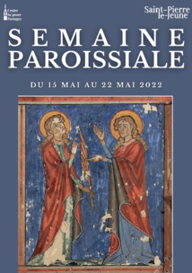 Semaine paroissiale - 15 mai 2022 Semaine paroissiale - 15 mai 2022