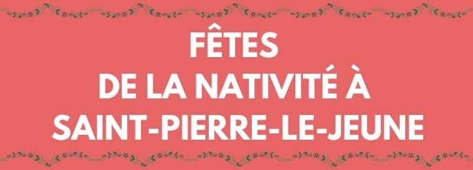 Fêtes de la Nativité à Saint-Pierre-le-Jeune