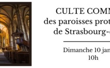Culte commun des paroisses protestantes de Strasbourg-centre Culte commun des paroisses protestantes de Strasbourg-centre
